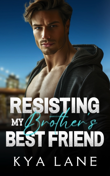 Resisting My Brother's Best Friend