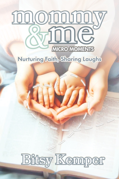 Mommy and Me Micro-Moments: Nurturing Faith, Sharing Laughs