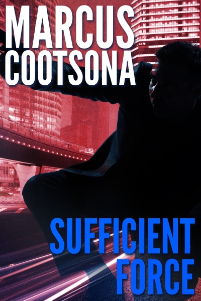 SUFFICIENT FORCE:  A SEVERIN FORCE POLITICAL THRILLER BOOK TWO