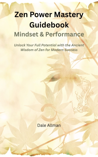 Zen Power Mastery Guidebook: Mindset & Performance