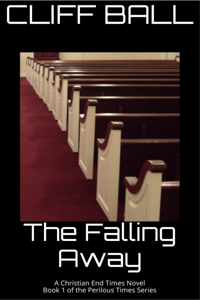 The Falling Away: A Christian End Times Novel