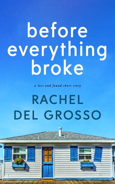 Before Everything Broke: A Lost and Found Short Story