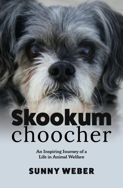 Skookumchoocher: An Inspiring Journey of a Life in Animal Welfare