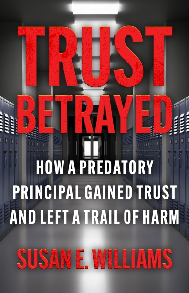 Trust Betrayed: How a Predatory Principal Gained Trust and Left a Trail of Harm