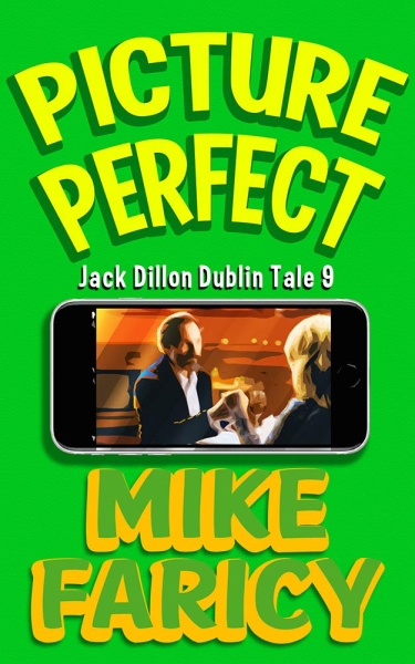 Picture Perfect (Jack Dillon Dublin Tales Book 9)